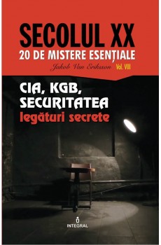 CIA, KGB, SECURITATEA – legături secrete - Jakob van Eriksson